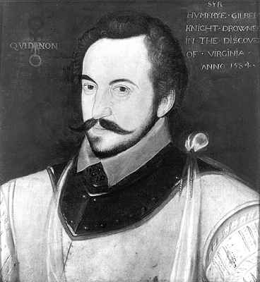 Sir Humphrey Gilbert, ca. 1584 Sir Humphrey Gilbert, ca. 1584